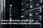 Vps and Dedicated: Which hosting solution is best for your site?